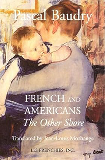 French and Americans: The Other Shore by Pascal Baudry